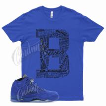 Blue BLESSED T Shirt for J1 5 Retro Blue Suede Game Royal 1 Dunk Hyper 12 3  - £20.49 GBP+