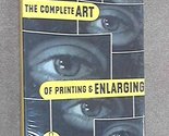 The Complete Art of Printing and Enlarging [Hardcover] Otto Roman Croy - $47.96