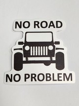 No Road No Problem Front of Vehicle Black and White Sticker Decal Embellishment - £2.30 GBP