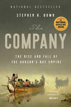 The Company: The Rise and Fall of the Hudson&#39;s Bay Empire by Stephen Bown - Good - £16.75 GBP