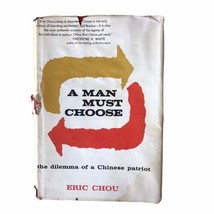 Vintage 1963 A Man Must Choose By Eric Chou Journalist China Biography HCDJ - £26.08 GBP