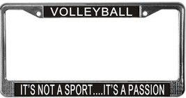 Volleyball It&#39;s Not A Sport...It&#39;s A Passion License Plate Frame (Stainl... - $13.99