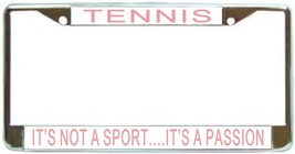 Tennis It&#39;s Not A Sport...It&#39;s A Passion License Plate Frame (Stainless ... - £11.05 GBP