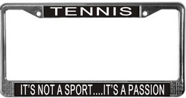 Tennis It&#39;s Not A Sport...It&#39;s A Passion License Plate Frame (Stainless ... - £11.14 GBP