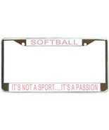 Softball It&#39;s Not A Sport...It&#39;s A Passion License Plate Frame (Stainles... - $19.00 CAD