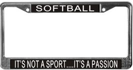 Softball It&#39;s Not A Sport...It&#39;s A Passion License Plate Frame (Stainles... - £11.08 GBP