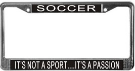 Soccer It&#39;s Not A Sport...It&#39;s A Passion License Plate Frame (Stainless ... - £10.99 GBP