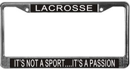 Lacrosse It's Not A Sport...It's A Passion License Plate Frame (Stainless Stee - $13.99