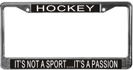 Hockey It&#39;s Not A Sport...It&#39;s A Passion License Plate Frame (Stainless ... - £11.05 GBP