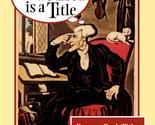 Now All We Need Is a Title: Famous Book Titles and How They Got That Way... - $2.93