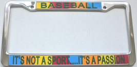 Baseball It's Not A Sport...It's A Passion License Plate Frame (Stainless Ste - $13.99