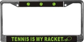 Tennis Is My Racket License Plate Frame (Stainless Steel) - $13.99