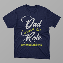 Dad Ultimate The Role Model Shirt, Daddy Shirt,Father&#39;s Day Shirt,Best D... - £14.87 GBP