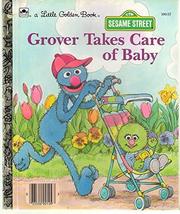 Grover Takes Care Of Baby (Friendly Books) [Hardcover] Thompson, Emily; Cooke, T - £2.46 GBP