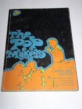 The Pop Makers Softback Book By Caroline Silver Vintage 1966 1st Printing* - $9.99