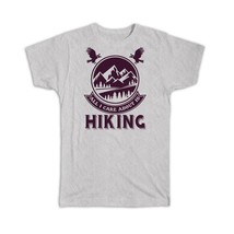 All I Care About is Hiking : Gift T-Shirt Hiker Trek Mountain - $17.99