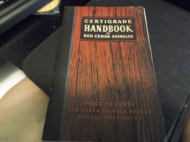 Certigrade Red Cedar Shingle Handbook From 1942 by Red Cedar Shingle Bureau - £31.85 GBP