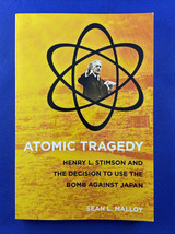 Atomic Tragedy : Henry L. Stimson and the Decision to Use the Bomb Again... - £11.42 GBP