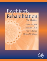 Psychiatric Rehabilitation, Third Edition Pratt, Carlos W.; Gill, Kennet... - $27.58