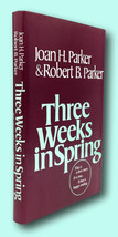 Rare Joan H Parker, Robert B Parker / Three Weeks In Spring Signed 1st Edition - £194.67 GBP