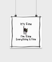 Funny Poster Its Fine Everything&#39;s Fine Post-12x12  - £19.65 GBP