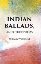Indian Ballads, And other Poems [Hardcover] - £20.39 GBP