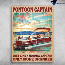 Pontoon Boat Poster Just Like A Normal Captain Only More Drunker - £12.73 GBP