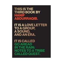 Go Ahead in the Rain  Notes to A Tribe Called Quest Abdurraqib, Hanif - $22.00