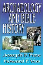 Archaeology and Bible History [Paperback] Free, Joseph and Vos, Howard - £19.77 GBP
