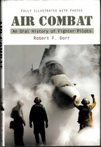 Air Combat: An Oral History Of Fighter Pilots (2006) Robert F. Dorr - Military - £7.22 GBP