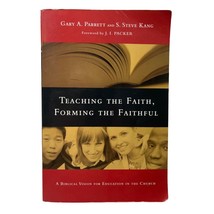 Teaching the Faith Forming the Faithful Biblical Vision Education Gary P... - £13.61 GBP