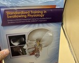 Standardized Training in Swallowing Physiology : Evidence-Based A Brand New - $29.69