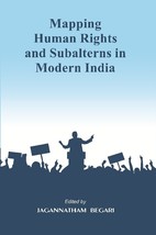 Mapping Human Rights and Subalterns in Modern India [Hardcover] - £23.78 GBP