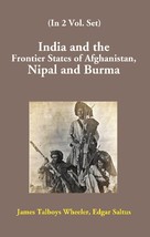 India and the Frontier States of Afghanistan, Nipal and Burma Vol. 2 [Hardcover] - £28.62 GBP
