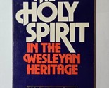 The Holy Spirit in the Wesleyan Heritage Mack B. Stokes 1985 Paperback  - £6.35 GBP