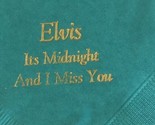 Elvis Presley 1987 Vintage Souvenir Napkin It’s Midnight And I Miss You - $4.94