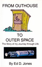 [Signed] Ed. D. Jones / From Outhouse to Outer Space: The story of my journey .. - £7.16 GBP