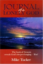 Journal of a Lonely God: The Book of Genesis Reveals God&#39;s Deepest Longi... - $10.73