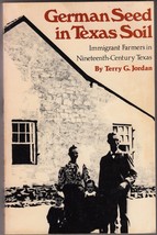 German Seed In Texas Soil (1985) Terry Jordan - Immigrant Farmers- Texas History - £10.60 GBP