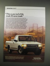 1990 Toyota Pickup Trucks Ad - This is one tool of the trade I'd never trade - $18.49