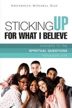 Sticking Up for What I Believe [Paperback] Diaz, Gwendolyn Mitchell - £6.64 GBP