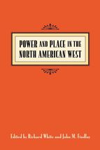 Power and Place in the North American West (Emil and Kathleen Sick Book ... - $10.99