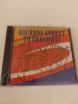 Bourbon Street To Broadway Audio CD by The Barbary Coast Dixieland Band 2000 New - £20.02 GBP