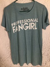 Professional Fangirl Women&#39;s T-Shirt XL Blue-ish Color - $16.70