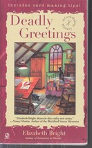 Bright, Elizabeth - Deadly Greetings - A Cardmaking Mystery - £2.35 GBP