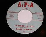 Sonja Jarrett Fantasy In Fog If The She Fits 45 Rpm Record Vintage Alpha... - $99.99