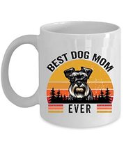 Best Dog Mom Ever Miniature Schnauzer Coffee Mug 15oz Ceramic Gift For Dogs Love - £15.73 GBP