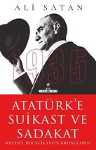Ataturk&#39;e Suikast ve Sadakat - Mechul Bir Suikastin Kronolojisi  - £13.85 GBP