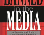 Banned in the Media: A Reference Guide to Censorship in the Press, Motio... - $4.85