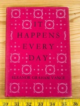 It Happens Every Day Book Eleanor Graham Vance 1962 Signed by Author - £49.89 GBP
